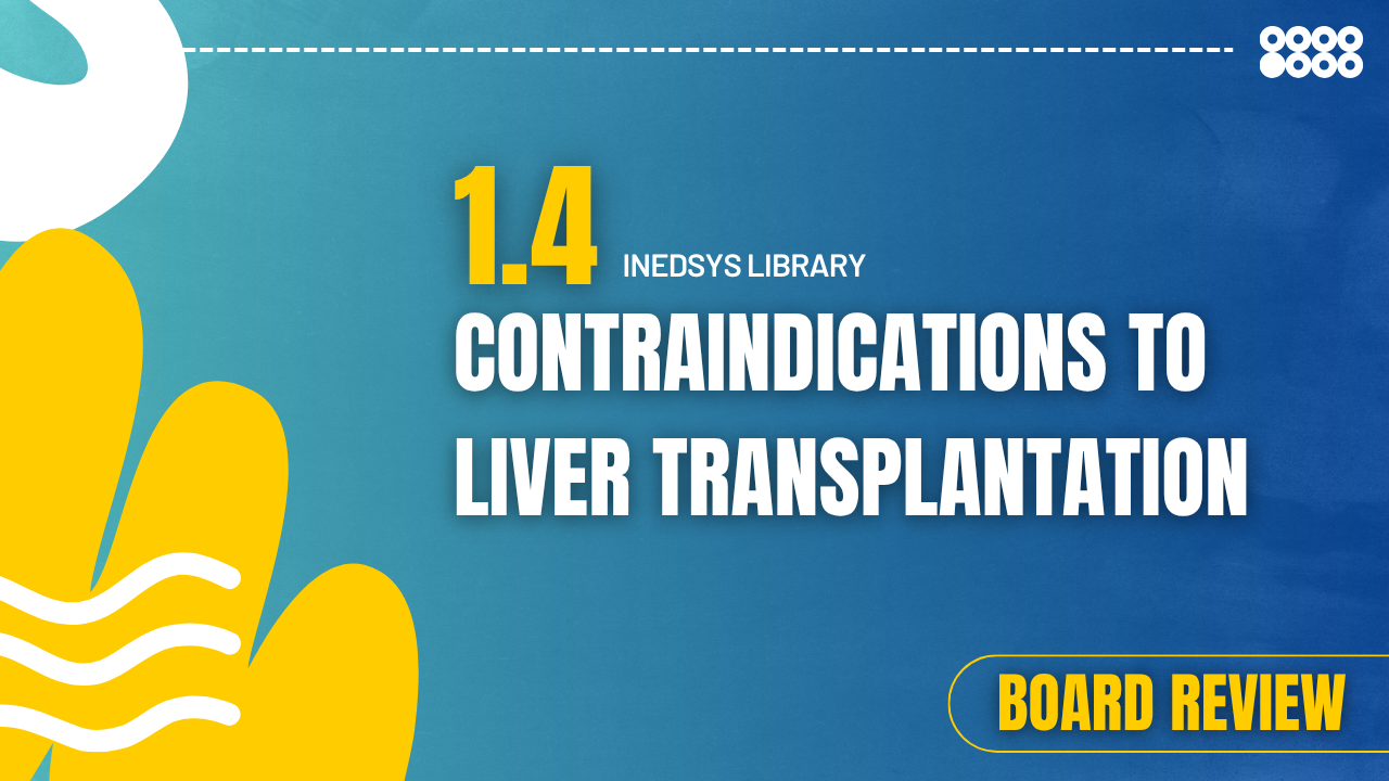1.4 Contraindications to Liver Transplantation 