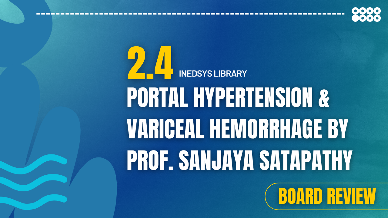 2.4 Portal Hypertension & Variceal Hemorrhage 