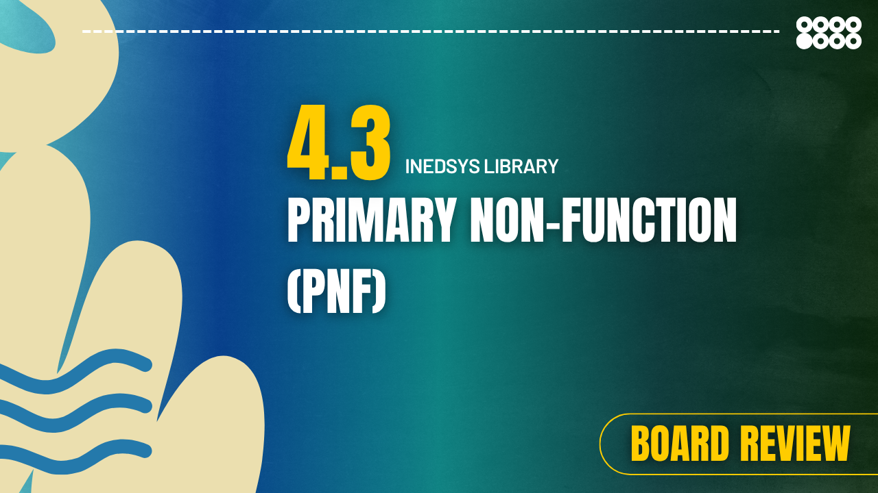 4.3 Primary Non-Function (PNF)