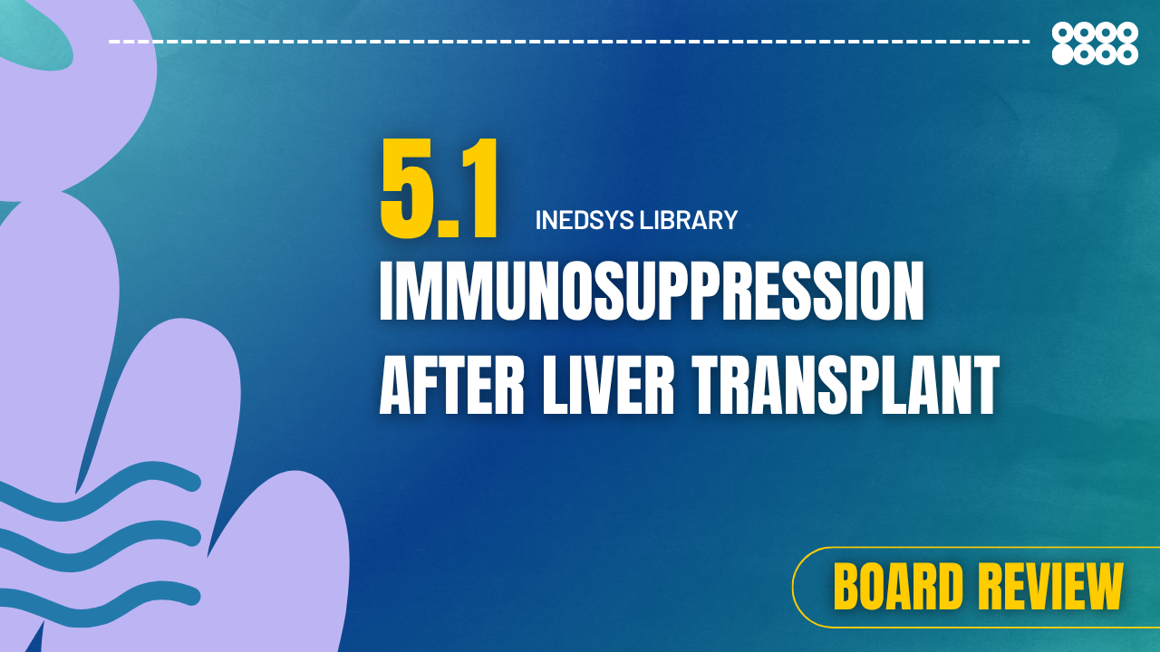 5.1 Immunosuppression After Liver Transplant
