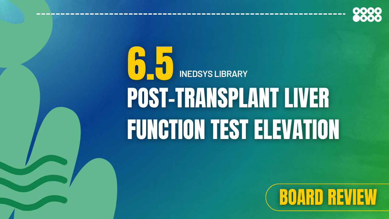 6.5 Post-Transplant Liver Function Test Elevation