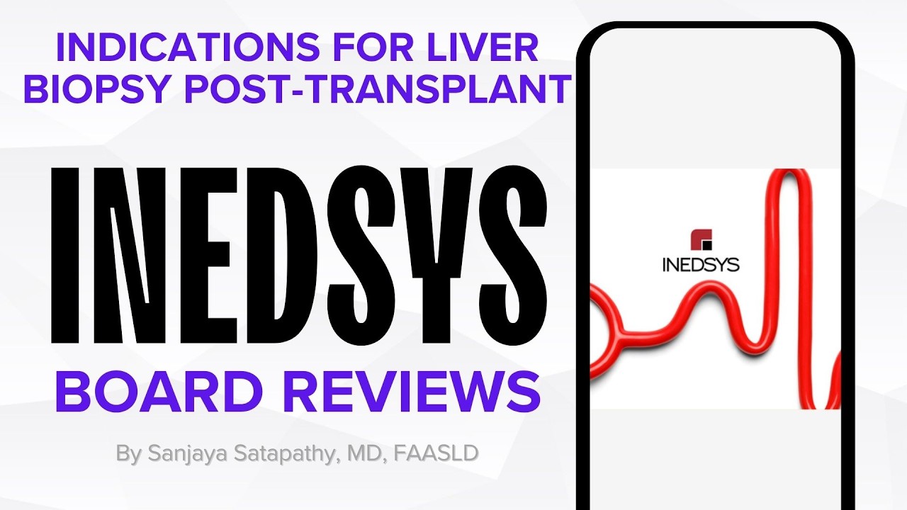 6.4 - Indications for Liver Biopsy Post-Transplant by Prof. Sanjaya Satapathy, MD, FAASLD
